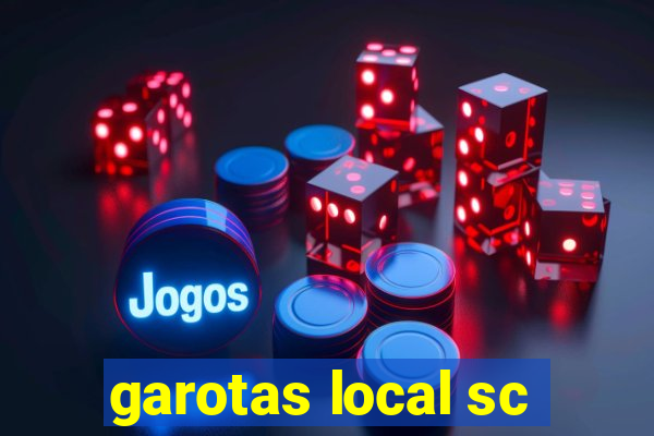 garotas local sc